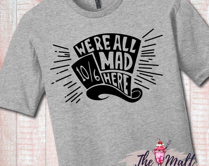 MALT SHOPPE Alice in Wonderland Quote We're All Mad Here Disney Unisex Shirt