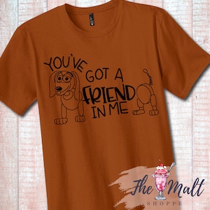 MALT SHOPPE You&#39;ve Got a Friend In Me Toy Story Land Slinky Dog Dash Inspired by Disney Hollywood Studios Vacation Youth Adult Shirt