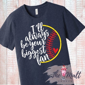 I’ll Always Be Your Biggest Fan Softball Mom Shirt