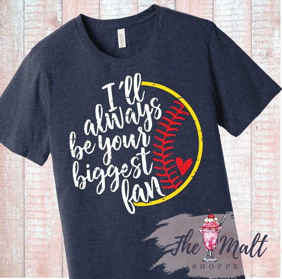 I'll Always Be Your Biggest Fan Mom Softball Shirt For Women I'll Always Be Your Biggest Fan Mom Softball Shirt For Women