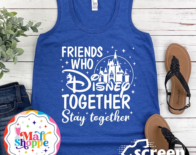 MALT SHOPPE Friends Who Disney Together Stay Together