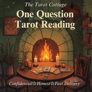 May include: Illustration of a tarot reading scene. A round table with tarot cards is lit by candles and a fireplace. The text reads "The Tarot Cottage One Question Tarot Reading". Additional text includes "Confidential Honest Fast Delivery".