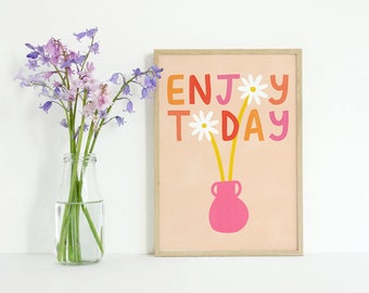 A3 Motivational Words Wall Art Print, Enjoy Today Flower Vase