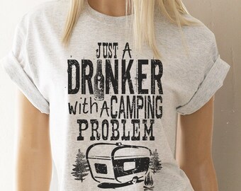 Camping Shirt. Just a Drinker with a Camping Problem Camping TShirt. Camper Shirt. Camp shirt Women. Camp Shirts Men. Camp Shirts for Groups