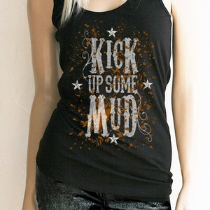 Kick up Some Mud Tank Top. Mud Run Shirt. Mud Shirt. Southern Girl ...