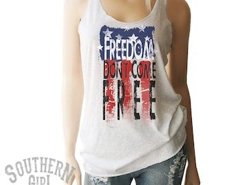 Freedom Don't Come Free. America Tank Top. American Flag Clothing. Red White & Blue Tank. Patriotic Tank. 4th of July. Stars and Stripes.