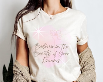 Geloof in The Beauty Tee, inspirerend shirt, happy tees, positief shirt, motiverende tshirt voor vrouwen graphic tees, beste vriend cadeau.