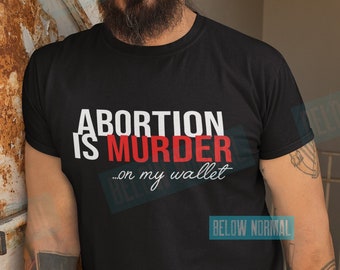 Abortus is moord op mijn portemonnee Unisex T-shirt