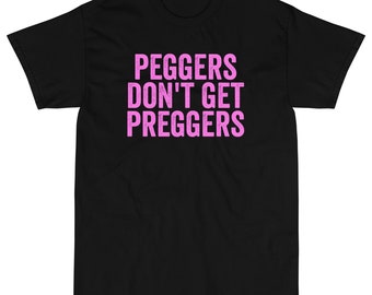 Peggers don't get preggers T-shirt met korte mouw