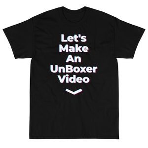 Let&#39;s Make an Unboxer Video Naughty Short Sleeve T-Shirt