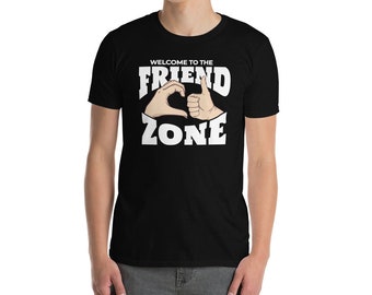 Welcome To The Friend Zone uniseks T-shirt met korte mouwen
