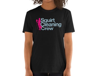 Squirt Cleaning Crew SoftStyle Unisex T-Shirt | Volwassen doelgroepen | Grappig | Spuitende | Meisje Cum | Plezier in bed | nat