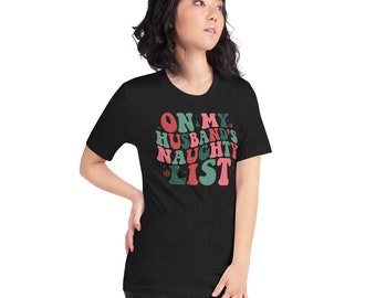 Op de ondeugende lijst van mijn man Unisex t-shirt