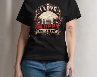 Ik hou van slordige slagroomtaart - grappige woordspeling over een dessertbakkerij - klassiek unisex T-shirt