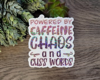 Powered By Caffeine Chaos And Cuss Words Sticker