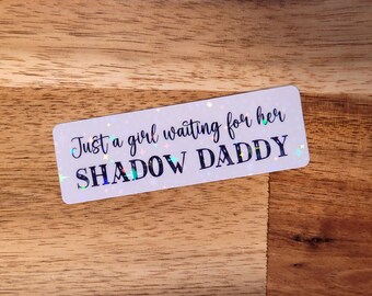 Nur ein Mädchen, das auf ihren Schatten-Daddy wartet Holographischer Aufkleber