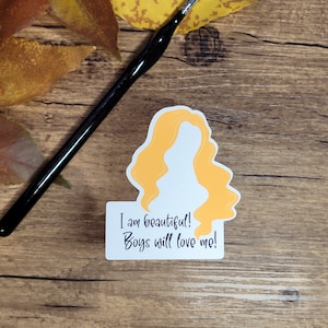 I Am Beautiful, Boys Will Love Me Sticker