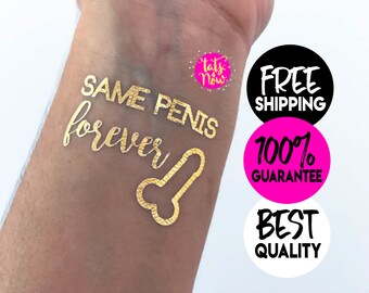 Penis Bachelorette party, Mature content, Same Penis Forever, High quality metallic gold tattoos that last!