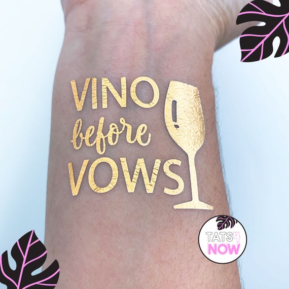 Wine bachelorette party tattoos, Gold Vino before Vows