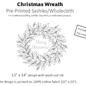 May include: A pre-printed Christmas wreath design for quilting or embroidery. The design features a wreath of leaves with the words "Merry Christmas" in the center. The design is 13" x 14" and printed on 100% cotton fabric (20" x 20").