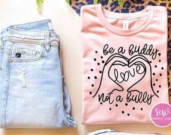 TODDLER Be a Buddy Not A Bully - Anti Bullying - Kindness Tee - Kindness Matters - Be Kind