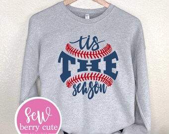 Baseball Sweatshirt - tis the Season - Game Day - Baseball Mom - Baseball Player