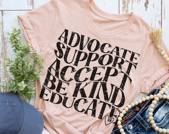 Advocate Support Accept Be Kind Educate Tshirt - Awareness Tshirt