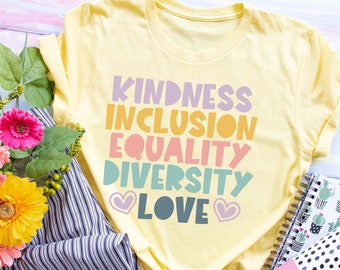 Awareness Tshirt - Kindness - Inclusion - Equality - Diversity - Love