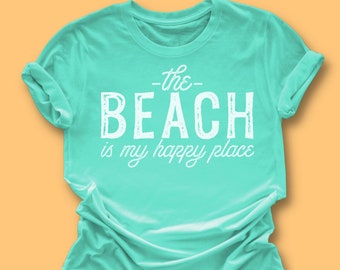 The Beach is My Happy Place T-Shirt - Beach Shirt - Summer Shirt - Vacay Vibes - Summer Tee