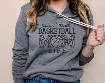 Basketball Hoodie - Basketball Mom - Livin' That Basketball Mom Life