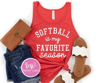 Softball Shirt - Softball is My Favorite Season - Softball Tank Top - Softball Mama Tank Top -  Softball Mom Shirt - Softball Player Shirt