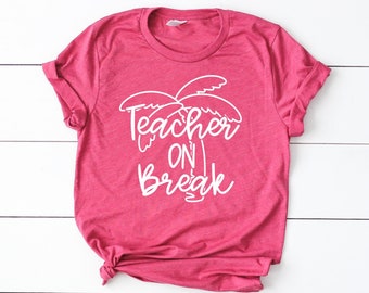 Teacher on Break, Teacher Shirt