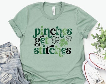 St Patrick's Day Shirt - Pinches Get Stitches - Shamrock Tee - Women's St Patrick's Tee - Funny Shirt - Lucky Tee