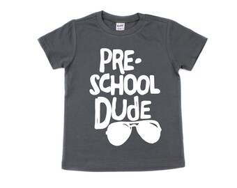 First Day Of School Shirt - Preschool Dude Shirt - First Day of Preschool Shirt - Boys School Shirt - Preschool Shirt