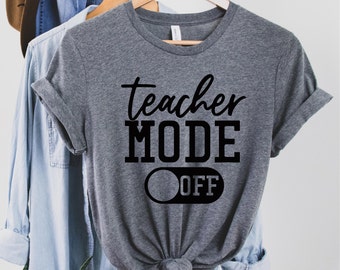 Teacher Mode Off T-Shirt