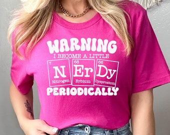 Warning I Become A Little Nerdy Periodically, Teacher Shirt, Teacher T-shirt, Teacher Gift