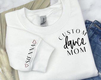 Custom Dance Mom Sweatshirt - Dance Mom Crewneck - Dance Sweatshirt - Dance - Dance  Mom Gift