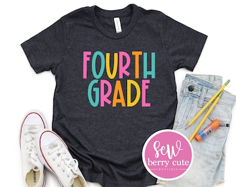 Fourth Grade - 4th Grade Shirt - First Day of School Shirt - Back to School Shirt - 1st Day of School Tee - Teacher Shirt - Fourth Grader