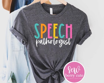 Speech Pathologist Tee - SLP Shirt - Speech Language Pathologist - School Shirts - School Staff Tees