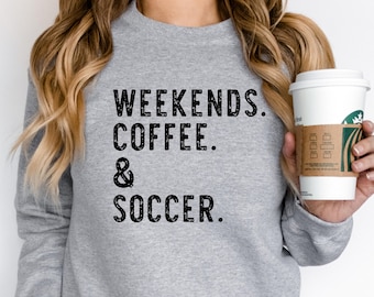 Soccer Shirt - Weekends, Coffee, and Soccer Mom - Soccer T-Shirt - Soccer Mom - Soccer ball Life - Soccer player