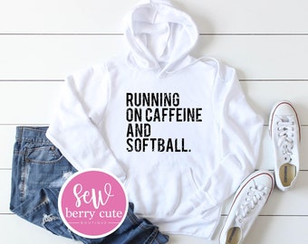 Softball Hoodie - Running on Caffeine and Softball - Game Day - Softball Mom - Softball Player - Softball Fan - Caffeine Shirt