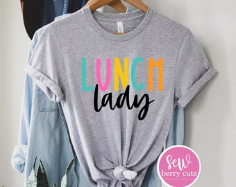 Lunch Lady - Lunch Team - Lunch Lady T-shirt - School Staff