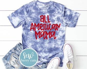 All American Mama, Tie Dye T-Shirt, Red White and Blue