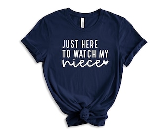 Just Here To Watch My Niece T-Shirt, Bella Canvas Unisex Tee, Cozy Game Day Top