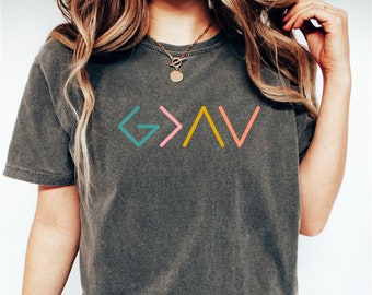 God is Greater Shirt - Gifts for Her