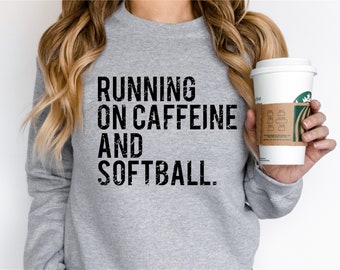 Running on Caffeine & Softball Sweatshirt - Softball Sweatshirt - Softball Sweater - Softball Shirt - Softball mom