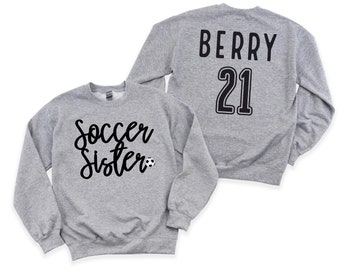 Soccer Shirt - Soccer Sister Sweatshirt - Custom Soccer Sister Crewneck with Player Name and Number on the Back - Personalized