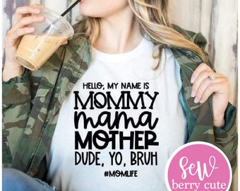 Mommy Mama Mother Shirt - Dude Yo Bruh Shirt