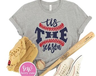 Baseball Shirt - Tis the Season - Baseball Tee - Baseball Mom Shirt - Baseball Mom T-shirt - Baseball Fan - Sports Mom - Baseball