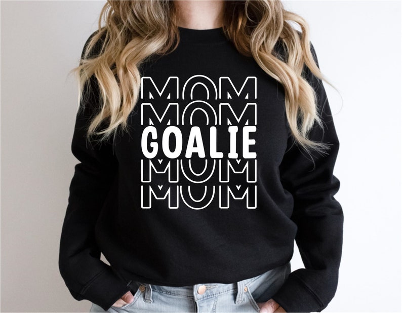 Goalie Mom Soccer Goalie Mom Sweatshirt Hockey Mama Etsy